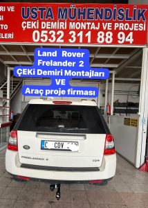 LAND ROVER FRELANDER 2 Çeki Demiri Takma baglama montajı ve Araç proje FİRMASI , USTA MÜHENDİSLİK 05323118894
